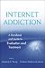 Internet Addiction: A Handbook and Guide to Evaluation and Treatment