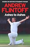 Andrew Flintoff: Ashes to Ashes