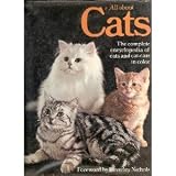 All About Cats: Care and Management, The Longhairs, The Shorthairs: Foreign, Amerian and British - 1975 Edition->Cliquez sur l'image pour obtenir des informations sur ce livre