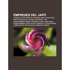 Empreses del Jap: Sunrise, Studio Pierrot, Kawasaki Heavy Industries, Sony, Studio Ghibli, Animax, Mitsubishi, Tms Entertainment, Bones