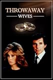 Throwaway Wives