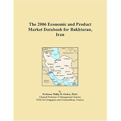 The 2006 Economic and Product Market Databook for Bakhtaran, Iran