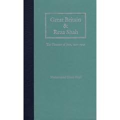 Great Britain and Reza Shah: The Plunder of Iran, 1921-1941