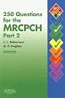 250 Questions for the MRCPCH Part 2 (MRCPCH Study Guides)