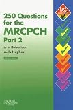 250 Questions for the MRCPCH Part 2 (MRCPCH Study Guides)