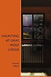 Haunting at Gray Wolf Lodge