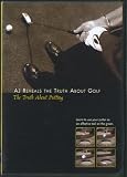 AJ Reveals the Truth About Golf- The Truth About Putting