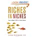 Riches in Niches: How to Make It Big in a Small Market