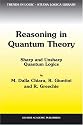 Reasoning in Quantum Theory: Sharp and Unsharp Quantum Logics (Trends in Logic)