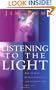 Listening to the Light: How to Bring Quaker Simplicity and Integrity Into Our Lives