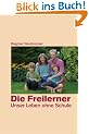 Die Freilerner - Unser Leben ohne Schule