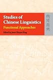 Studies of Chinese Linguisticse: Functinal Approaches