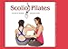 Scolio-pilates, Exercise for Scoliosis, a Proactive Guide