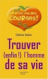 Trouver (enfin !) l'homme de sa vie