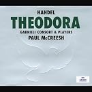 Handel: Theodora /Gritton � Bickley � Blaze � Agnew � Smith � Davies � Gabrieli Consort & Players � McCreesh