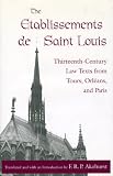 Etablissements de Saint Louis: Thirteenth-Century Law Texts from Tours