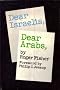 Dear Israelis, Dear Arabs : a working approach to peace / by Roger Fisher ; foreword by Philip C. Jessup