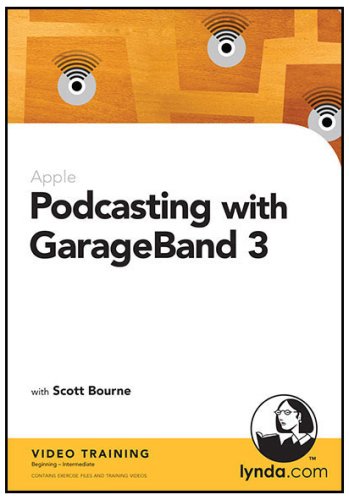 Podcasting with GarageBand 3 (PC/Mac)