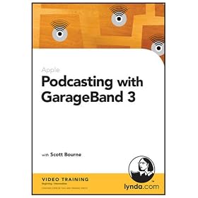 Podcasting with GarageBand 3 (PC/Mac)