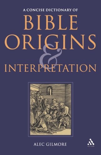 A Concise Dictionary of Bible Origins and Interpretation