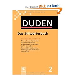 Duden 02. Das Stilw�rterbuch: Grundlegend f�r gutes Deutsch. Mehr als 100.000 Satzbeispiele, Wendungen, Redensarten und Sprichw�rter: Band 2 (Duden Series : Volume 2)