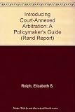 Introducing court-annexed arbitration : a policymaker's guide