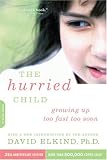 The Hurried Child-25th Anniversary Edition
