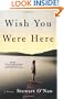 Wish You Were Here: A Novel