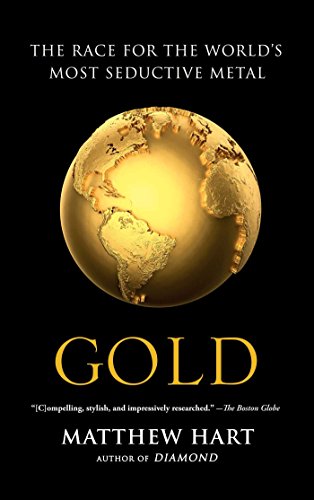 Gold: The Race for the World's Most Seductive Metal