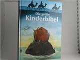 Die gro&szlig;e Kinderbibel - Josef C. Grund, Bernd Reheuser