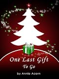 One Last Gift To Go (Annie Acorn's Christmas)