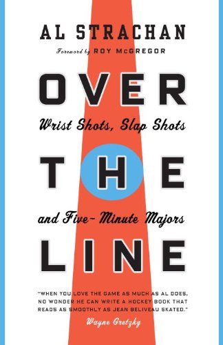 Over the Line: Wrist Shots, Slap Shots, and Five-Minute Majors