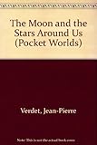 The moon and stars around us