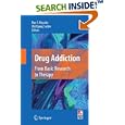 Drug Addiction: From Basic Research to Therapy by Rao S. Rapaka and Wolfgang Sadée