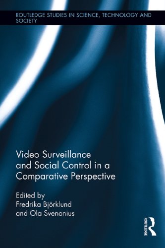 Video Surveillance and Social Control in a Comparative Perspective (Routledge Studies in Science, Technology and Society)