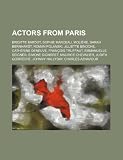 Actors from Paris: Brigitte Bardot, Sophie Marceau, Molière, Sarah Bernhardt, Roman Polanski, Juliette Binoche, Catherine Deneuve