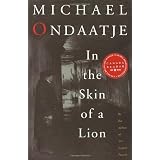 In the Skin of a Lionby Michael Ondaatje