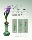 The Curious History of the Bulb Vase