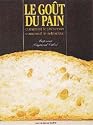 Le goût du pain : Comment le préserver, comment le retrouver