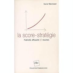 la score - strategie : publicite, efficacit� et r�sultats
