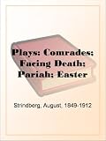 Plays: Comrades; Facing Death; Pariah; Easter