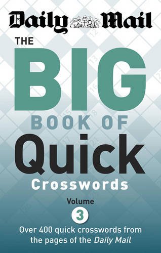 The Daily Mail Big Book of Quick Crosswords: 3: 400 Quick Crosswords from the Pages of the Daily Mail