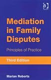 Mediation in family disputes : principles of practice