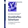 Krankhaftes Schwitzen: Ein Ratgeber f�r Betroffene und Angeh�rige