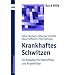 Krankhaftes Schwitzen: Ein Ratgeber f�r Betroffene und Angeh�rige