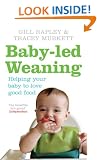 Baby-led Weaning: Helping Your Baby to Love Good Food