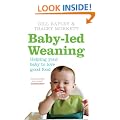Baby-led Weaning: Helping Your Baby to Love Good Food