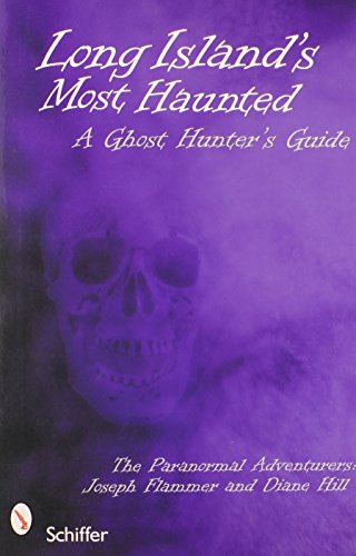 Long Island's Most Haunted: A Ghost Hunter's Guide