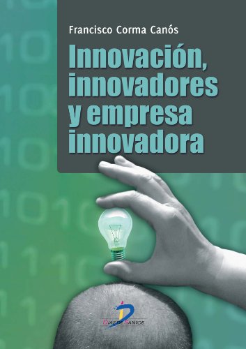 Innovación, innovadores y empresa innovadora: 1 (Spanish Edition)