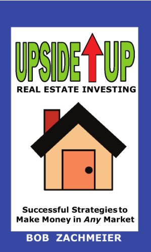 Upside Up! Real Estate Investing